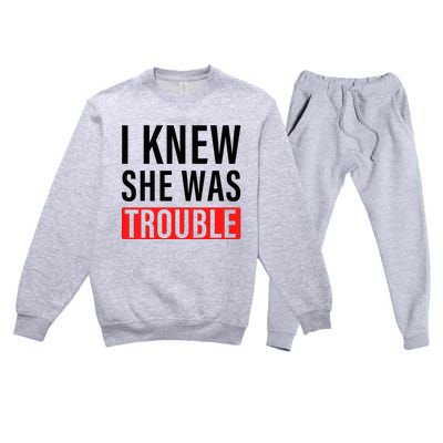 I Knew She Was Trouble Premium Crewneck Sweatsuit Set