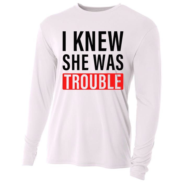 I Knew She Was Trouble Cooling Performance Long Sleeve Crew