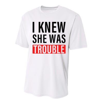 I Knew She Was Trouble Performance Sprint T-Shirt