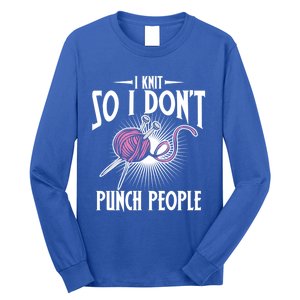 I Knit So I Don't Punch People Knitter Funny Knitting Gift Long Sleeve Shirt