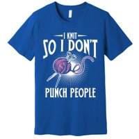 I Knit So I Don't Punch People Knitter Funny Knitting Gift Premium T-Shirt