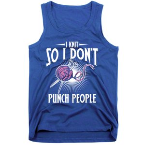 I Knit So I Don't Punch People Knitter Funny Knitting Gift Tank Top