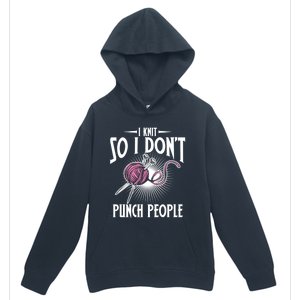 I Knit So I Don't Punch People Knitter Funny Knitting Gift Urban Pullover Hoodie