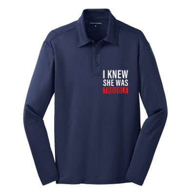 I Knew She Was Trouble Quote Silk Touch Performance Long Sleeve Polo