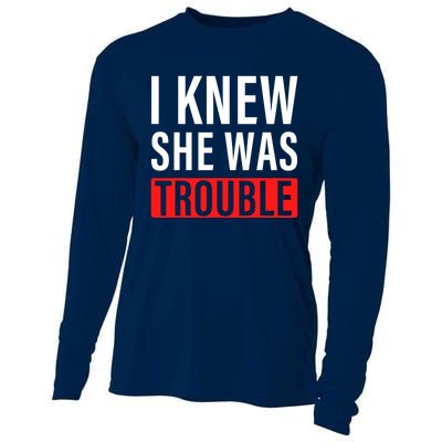 I Knew She Was Trouble Quote Cooling Performance Long Sleeve Crew