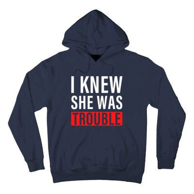 I Knew She Was Trouble Quote Tall Hoodie