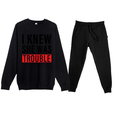 I Knew She Was Trouble Quote Premium Crewneck Sweatsuit Set