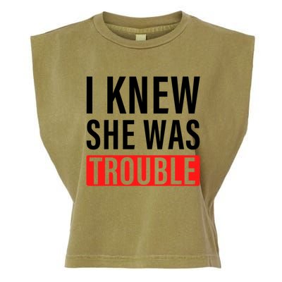 I Knew She Was Trouble Quote Garment-Dyed Women's Muscle Tee