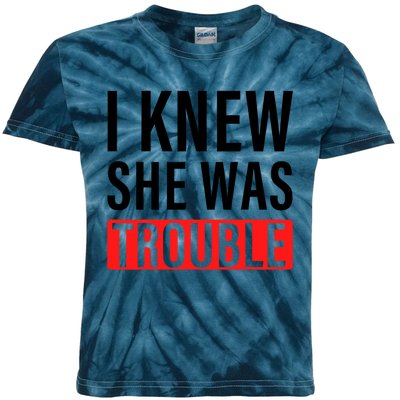 I Knew She Was Trouble Quote Kids Tie-Dye T-Shirt