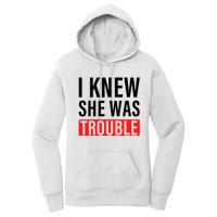 I Knew She Was Trouble Quote Women's Pullover Hoodie