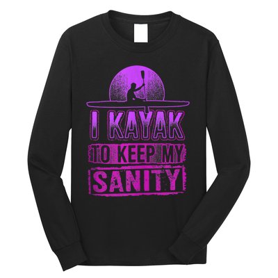 I Kayak To Keep My Sanity Funny Kayakers Kayaking Cute Gift Tank Top Long Sleeve Shirt