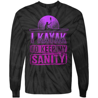 I Kayak To Keep My Sanity Funny Kayakers Kayaking Cute Gift Tank Top Tie-Dye Long Sleeve Shirt