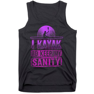 I Kayak To Keep My Sanity Funny Kayakers Kayaking Cute Gift Tank Top Tank Top