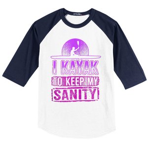 I Kayak To Keep My Sanity Funny Kayakers Kayaking Cute Gift Tank Top Baseball Sleeve Shirt