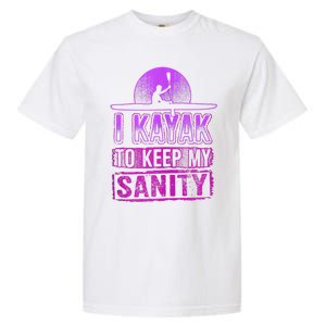 I Kayak To Keep My Sanity Funny Kayakers Kayaking Cute Gift Tank Top Garment-Dyed Heavyweight T-Shirt