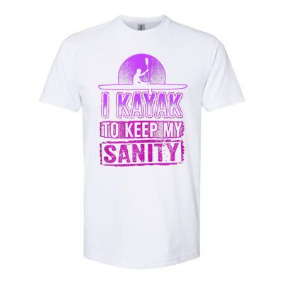 I Kayak To Keep My Sanity Funny Kayakers Kayaking Cute Gift Tank Top Softstyle CVC T-Shirt