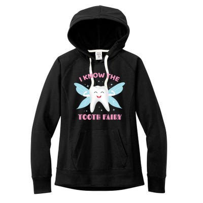 I Know The Tooth Fairy Funny Pediatric Dentist Cool Gift Women's Fleece Hoodie