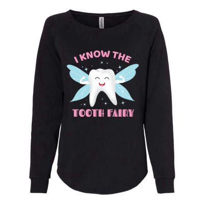 I Know The Tooth Fairy Funny Pediatric Dentist Cool Gift Womens California Wash Sweatshirt