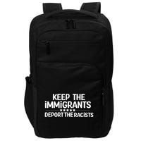 Immigrants Keep The Immigrants Deport the Racists Impact Tech Backpack