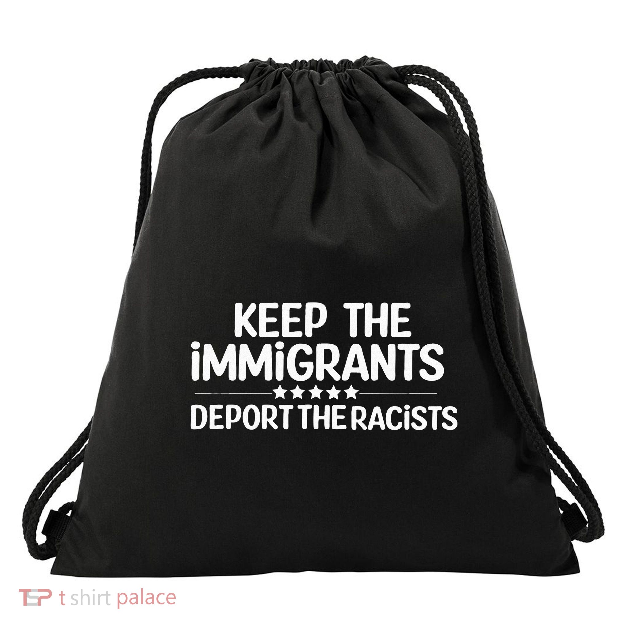 Immigrants Keep The Immigrants Deport the Racists Drawstring Bag