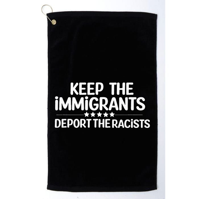 Immigrants Keep The Immigrants Deport the Racists Golf Towel