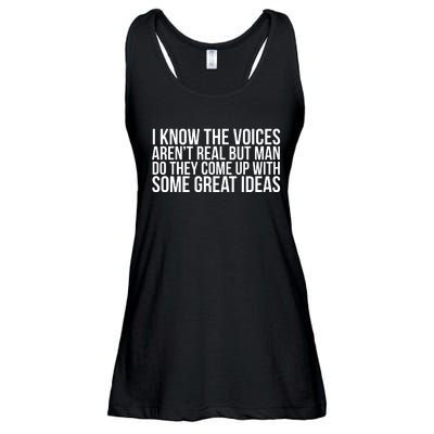 I Kno The Voices Aren't Real But They Come Up With Great Ideas Ladies Essential Flowy Tank