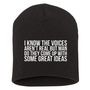 I Kno The Voices Aren't Real But They Come Up With Great Ideas Short Acrylic Beanie