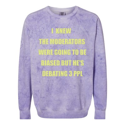 I Knew The Moderators Were Going To Be Biased But HeS Colorblast Crewneck Sweatshirt