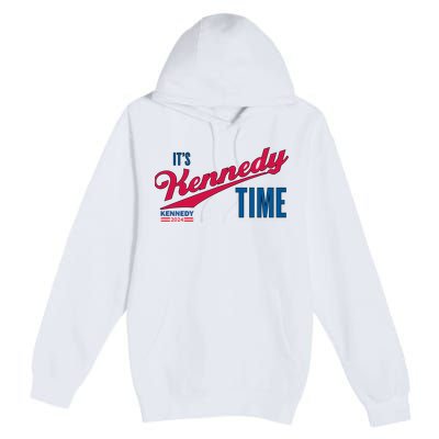 Its Kennedy Time RFK For President 2024 Premium Pullover Hoodie