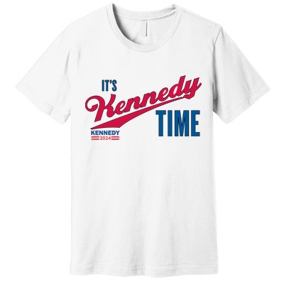 Its Kennedy Time RFK For President 2024 Premium T-Shirt