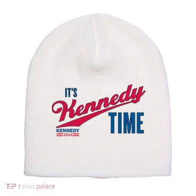Its Kennedy Time RFK For President 2024 Short Acrylic Beanie