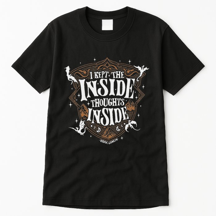I Kept The Inside Thoughts Inside Tall T-Shirt