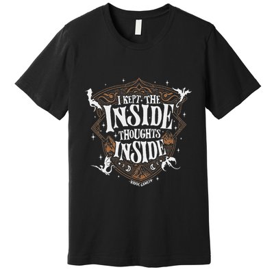 I Kept The Inside Thoughts Inside Premium T-Shirt