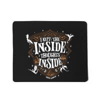 I Kept The Inside Thoughts Inside Mousepad