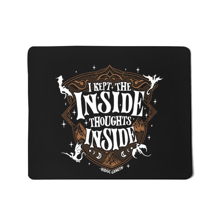 I Kept The Inside Thoughts Inside Mousepad
