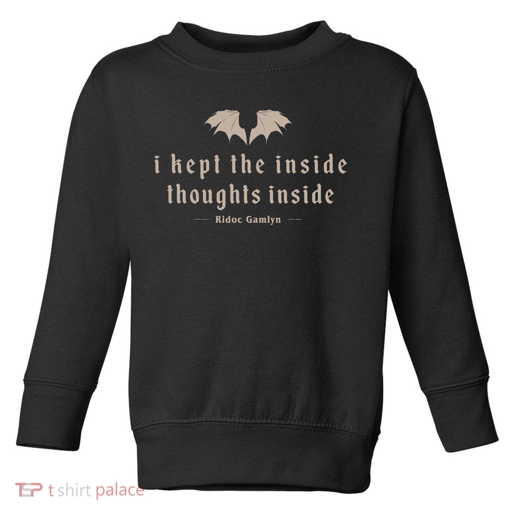 I Kept The Inside Thoughts Inside Toddler Sweatshirt