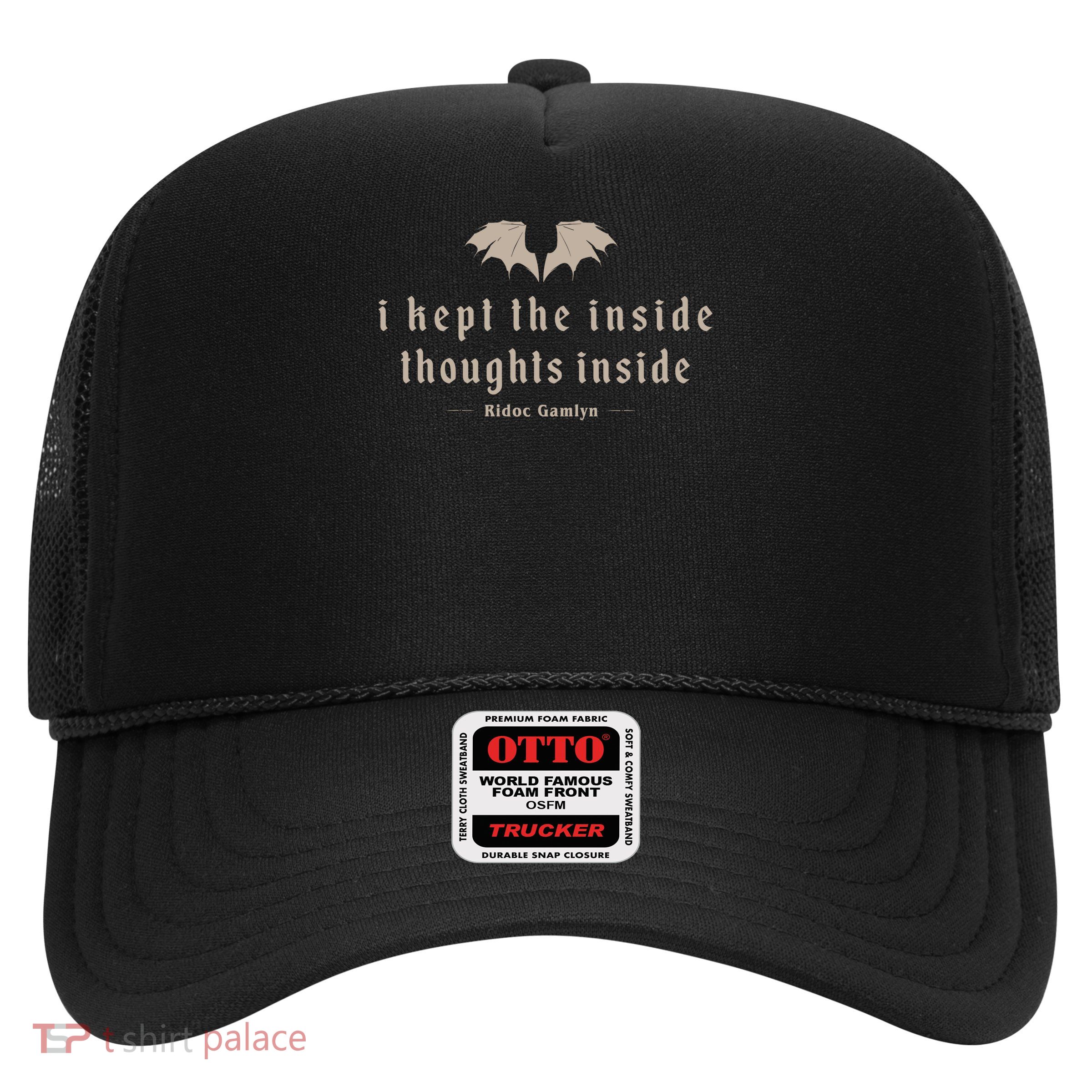 I Kept The Inside Thoughts Inside Trucker Hat