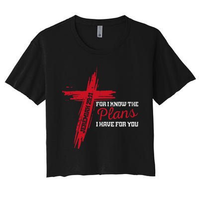 I Know The Plans I Have For You God Christian Women's Crop Top Tee