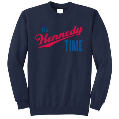 Its Kennedy Time RFK Jr. Tall Sweatshirt