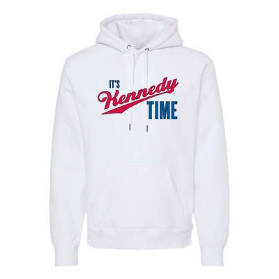 Its Kennedy Time RFK Jr. Premium Hoodie