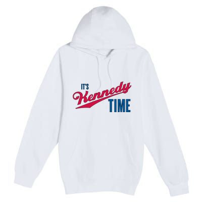 Its Kennedy Time RFK Jr. Premium Pullover Hoodie