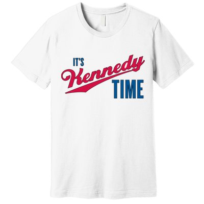 Its Kennedy Time RFK Jr. Premium T-Shirt