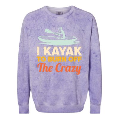 I Kayak To Burn Off The Crazy Colorblast Crewneck Sweatshirt