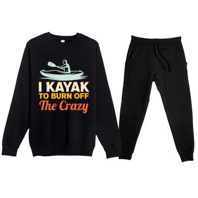 I Kayak To Burn Off The Crazy Premium Crewneck Sweatsuit Set