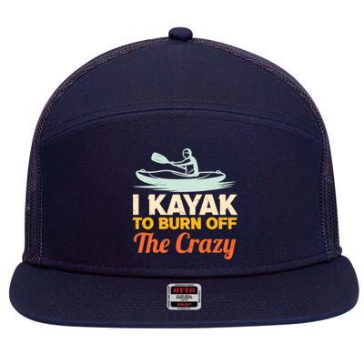 I Kayak To Burn Off The Crazy 7 Panel Mesh Trucker Snapback Hat