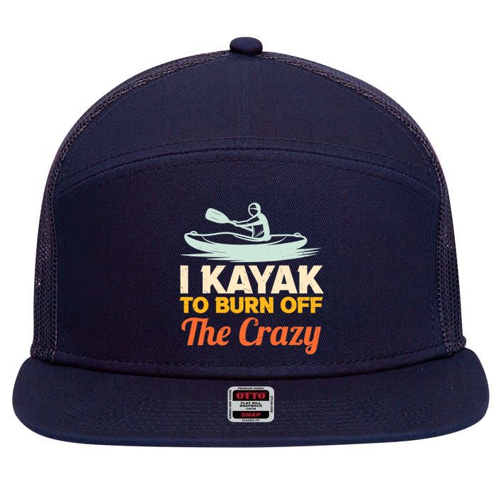 I Kayak To Burn Off The Crazy 7 Panel Mesh Trucker Snapback Hat