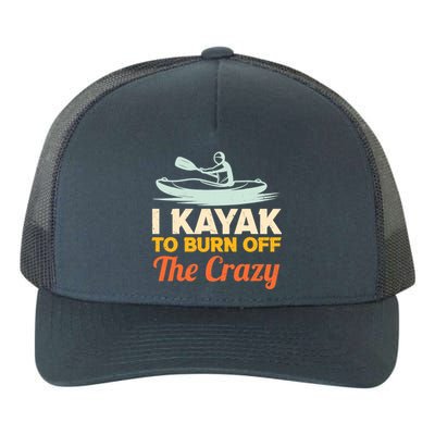 I Kayak To Burn Off The Crazy Yupoong Adult 5-Panel Trucker Hat