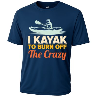 I Kayak To Burn Off The Crazy Cooling Performance Crew T-Shirt