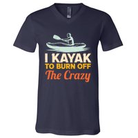 I Kayak To Burn Off The Crazy V-Neck T-Shirt