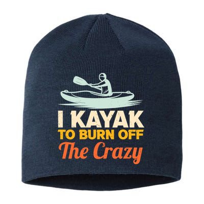 I Kayak To Burn Off The Crazy Sustainable Beanie